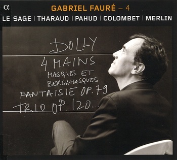 Gabriel Fauré - 4. Le Sage, Tharaud, Pahud, Colombet, Merlin