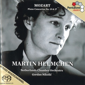 Mozart "Piano Concertos No.15&27, Martin Helmchen, Netherlands Chamber Orchestra, Gordan Nikolic