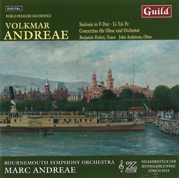 Volkmar Andreae "Sinfonie, Li-Tai-Pe, Concertino", Benjamin Hulett, John Anderson, Bournemouth Symphony Orchestra, Marc Andreae