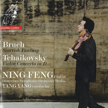 Bruch, Tchaikovsky. Ning Feng, Deutsches Symphonie-Orchester Berlin, Yang Yang