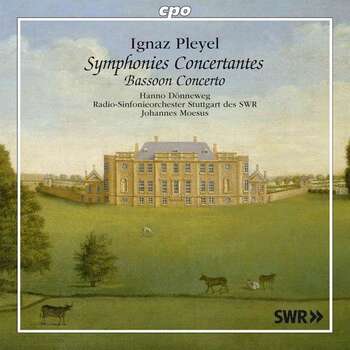 Ignaz Pleyel, Symphonies concertantes, Bassoon concerto. Hanno Dönneweg, Radio-Sinfonieorchester Stuttgart des SWR, Johannes Moesus