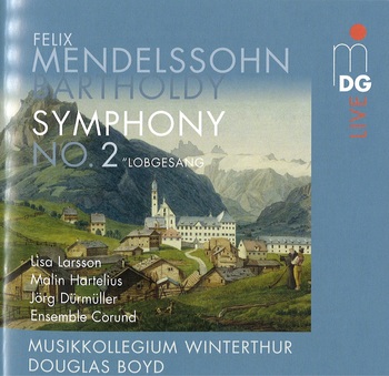 Mendelssohn, Symphony No. 2. Ensemble Corund, Musikkollegium Winterthur, Douglas Boyd