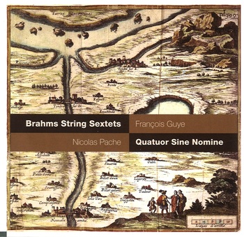 Brahms, String Sextets. Quatuor Sine Nomine, Guye, Pache
