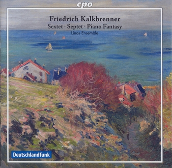 Friedrich Kalkbrenner: Sextet, Septet, Piano Fantasy. Linos Ensemble