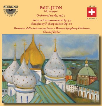 Paul Juon - Suite in 5 Sätzen, Sinfonie op.10. Orchestra della Svizzera italiana, Moscow Symphony Orchestra, Christof Escher