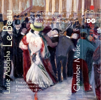 Luise Adolpha Le Beau, Chamber Music. Bartek Niziol, Denis Severin, Tatiana Korsunskaya
