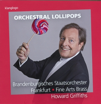 Orchestral Lollipops. Brandenburgisches Staatsorchester Frankfurt, Fine Arts Brass, Howard Griffiths