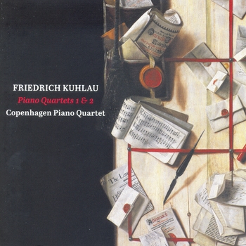 Friedrich Kuhlau, Piano Quartets 1 & 2. Copenhagen Piano Quartet