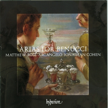 Arias for Benucci. Matthew Rose, Arcangelo, Jonathan Cohen