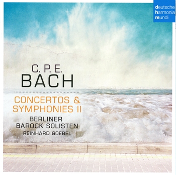 C. P. E. Bach, Concertos & Symphonies. Berliner Barock Solisten, Reinhard Goebel