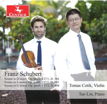 Franz Schubert, Violin Sonatas. Tomas Cotik, Violin, Tao Lin, Piano