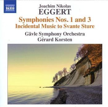 J.N. Eggert, Symphonies 1 & 3, Incidental Music "Svante Sture". Gävle Symphony Orchestra, Gérard Korsten