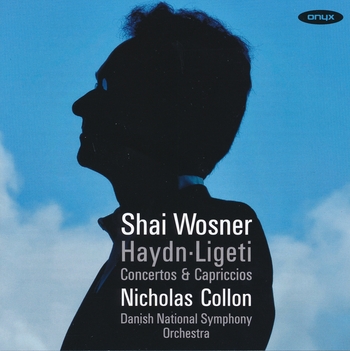 Haydn, Ligeti - Concertos & Capriccios. Shai Wosner, Danisch National Symphony Orchestra, Nicholas Collon