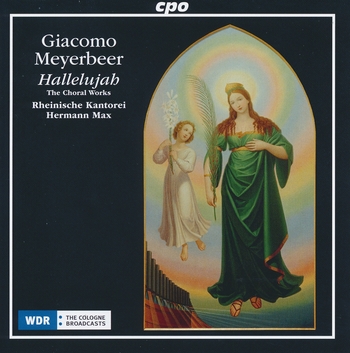 Hallelujah, The Choral Works By Giacomo Meyerbeer. Rheinische Kantorei, Hermann Max