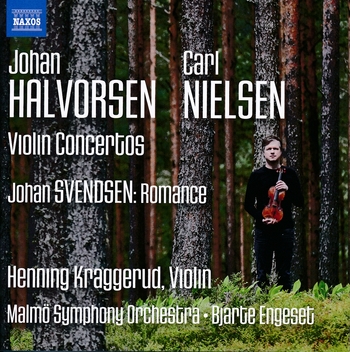 Halvorsen, Nielsen, Svendsen. Works For Violin & Orchestra. Henning Kraggerud, Malmö Symphony Orchestra, Bjarte Engeset