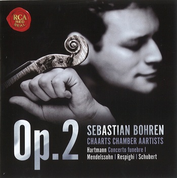 Sebastian Bohren, Chaarts Chamber Aartists "Op.2". Hartmann, Mendelssohn, Respighi, Schubert