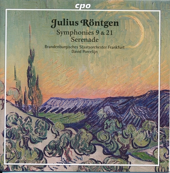 Julius Röntgen - Symphonies 9 & 21, Serenade. Brandenburgisches Staatsorchester Frankfurt, David Porcelijn