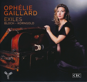 Exiles. Ophélie Gaillard Plays Bloch & Korngold