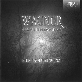 Wagner, Complete Piano Music. Pier Paolo Vincenzi