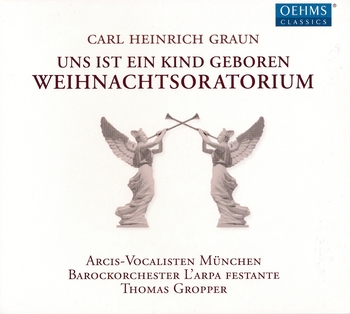 C.H. Graun, Weihnachtsoratorium. Arcis-Vocalisten München, Barockorchester L'Arpa Festante, Thomas Gropper