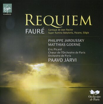 Fauré - Requiem, Cantique de Jean Racine ... Philippe Jaroussky, Matthias Goerne, Eric Picard, Orchestre de Paris, Paavo Järvi