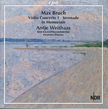 Max Bruch: Violin Concerto 1, Serenade, In Memoriam. Antje Weithaas, NDR Radiophilharmonie, Hermann Bäumer