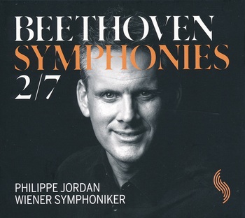 Beethoven, Symphonies 2/7. Philippe Jordan, Wiener Symphoniker