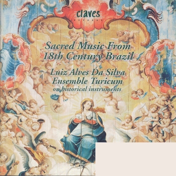Sacred Music From 18th Century Brazil. Ensemble Turicum, Luiz Alves da Silva