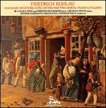 Friedrich Kuhlau - Elverhøj Overture, Concertino for two Horns, Piano Concerto. Odense Symphony Orchestra, Othmar Mága
