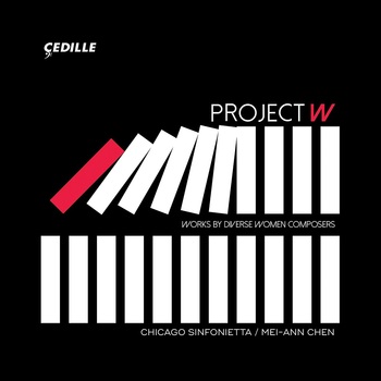 Project W - Women Composers. Chicago Sinfonietta & Mei-Ann Chen