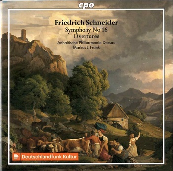 Friedrich Schneider, Symphony No 16, Overtures. Anhaltische Philharmonie Dessau, Markus L. Frank