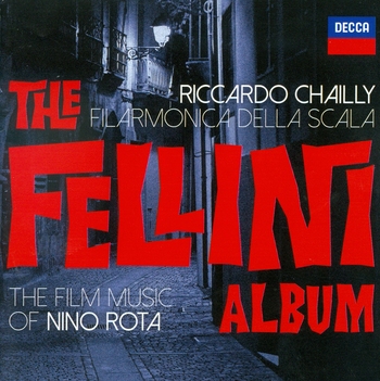 The Fellini Album. The Film Music of Nino Rota. Filarmonica della Scala, Riccardo Chailly