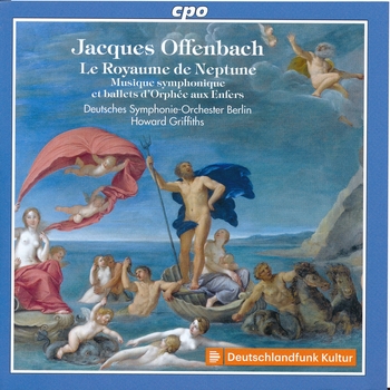 J.Offenbach - Le Royaume de Neptune. Deutsches Symphonie-Orchester Berlin, Howard Griffiths