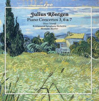 Julius Röntgen - Piano Concertos 3, 6 & 7. Oliver Triendl, Kristiansand Symphony Orchestra, Hermann Bäumer