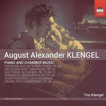 August Alexander Klengel. Piano And Chamber Music. Trio Klengel