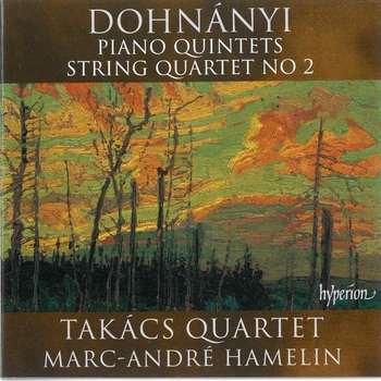 E.Dohnányi, Piano Quintets, String Quartet No 2. Takács Quartet, Marc-André Hamelin