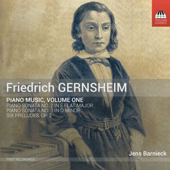 Friedrich Gernsheim: Piano Sonatas 2 & 3, Preludes Op. 2. Jens Barnieck