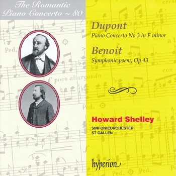 A.Dupont, Piano Concerto No 3 / P.Benoit, Symphonic Poem Op 43. Howard Shelley, Sinfonieorchester St. Gallen