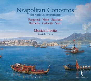 Neapolitan Concertos For Various Instruments. Musica Fiorita, Daniela Dolci