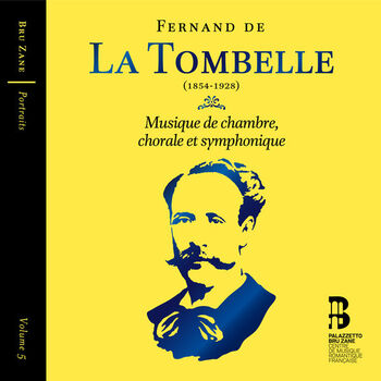Fernand de La Tombelle - Portrait Vol.5 - Musique de chambre, chorale et symphonique