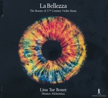 La Bellezza. The Beauty of 17th Century Violin Music. Lina Tur Bonet, Musica Alchemica