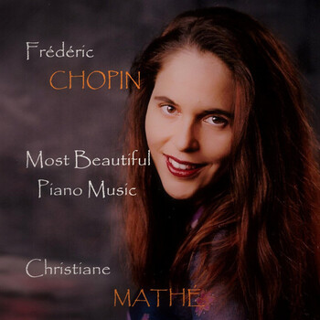 Frédéric Chopin - Most Beautiful Piano Music. Christiane Mathé