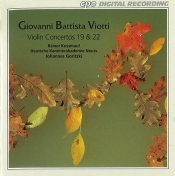 Giovanni Battista Viotti, Violin Concertos 19 & 22. Rainer Kussmaul, Deutsche Kammerakademie Neuss, Johannes Goritzki