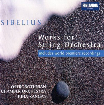 Jan Sibelius - Works For String Orchestra. Ostrobothnian Chamber Orchestra, Juha Kangas