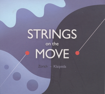 Strings On The Move. Zürich, Klaipeda