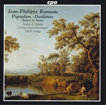 J.-Ph.Rameau - Pigmalion, Dardanus. Suites & Arias. Andres J.Dahlin, L'Orfeo Barockorchester, Michi Gaigg