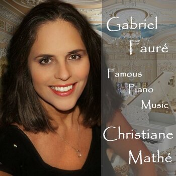 Gabriel Fauré - Famous Piano Music. Christiane Mathé