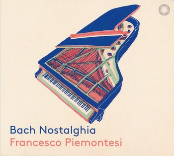 Bach Nostalghia. Francesco Piemontesi