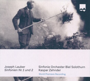 Joseph Lauber - Sinfonien 1 und 2. Sinfonie Orchester Biel Solothurn, Kaspar Zehnder