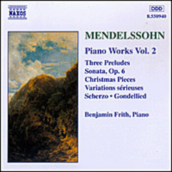 Mendelssohn - Piano Works Vol. 2. Benjamin Frith